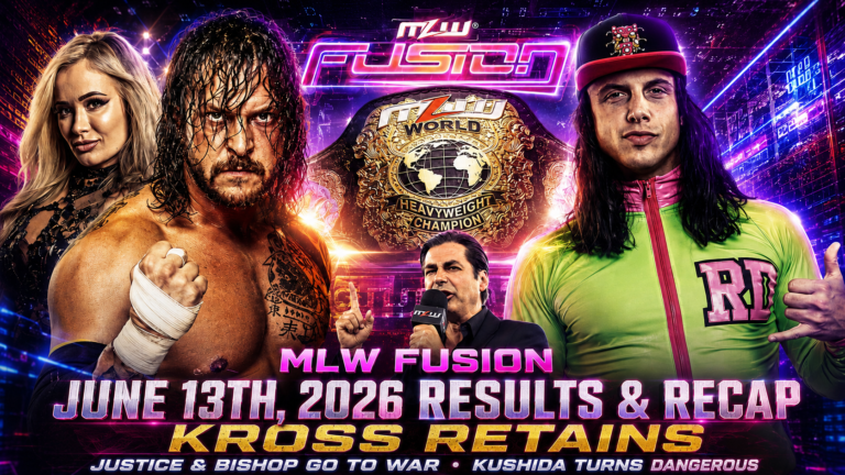 MLW Fusion June 13th, 2026 Results & Recap: Killer Kross Chokes Out Matt Riddle, KUSHIDA’s Darker Side Takes Over & Matthew Justice vs. Josh Bishop Goes Off The Rails